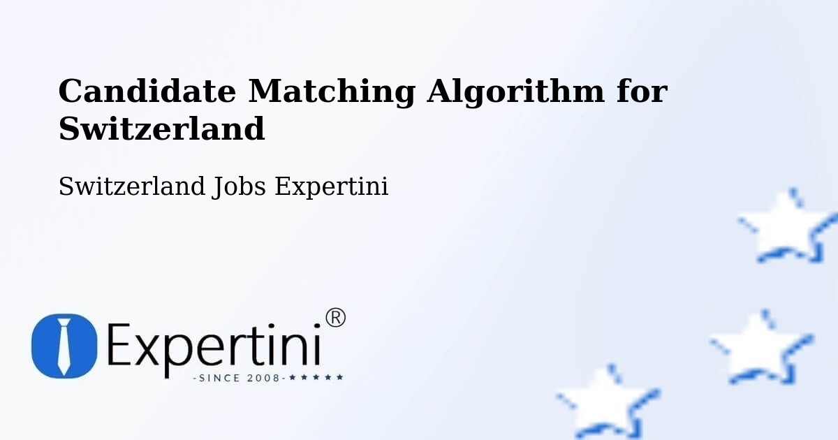 Candidate Matching Algorithm Overview – Melide - Switzerland Jobs Expertini